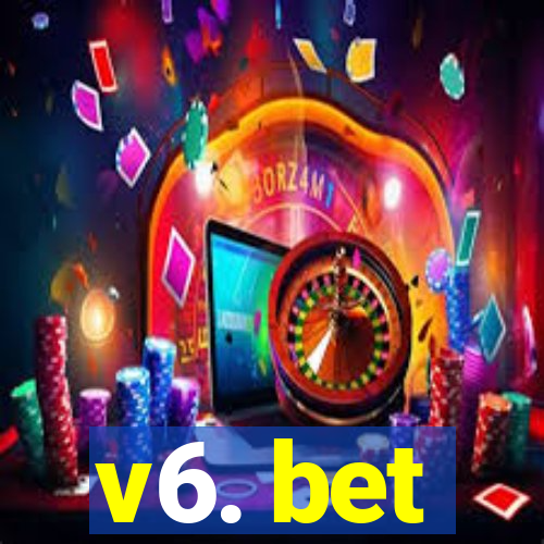 v6. bet